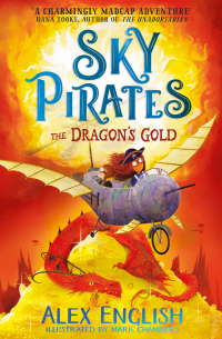 Cover image: Sky Pirates: The Dragon's Gold 9781471190896