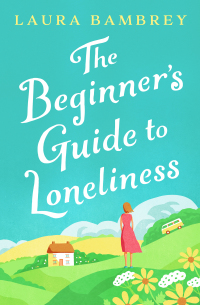 Cover image: The Beginner's Guide to Loneliness