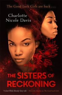Cover image: The Sisters of Reckoning (sequel to The Good Luck Girls) 9781471410079