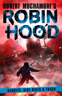 صورة الغلاف: Robin Hood 6: Bandits, Dirt Bikes & Trash 9781471412844