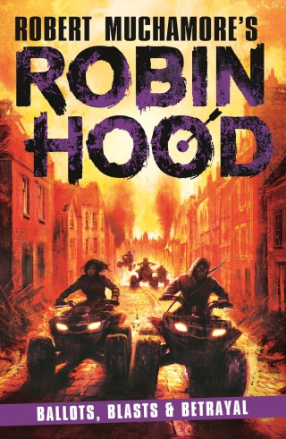 Cover image: Robin Hood 8: Ballots, Blasts & Betrayal (Robert Muchamore's Robin Hood) 9781471413452