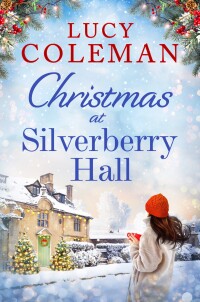 Cover image: Christmas at Silverberry Hall 9781471417481