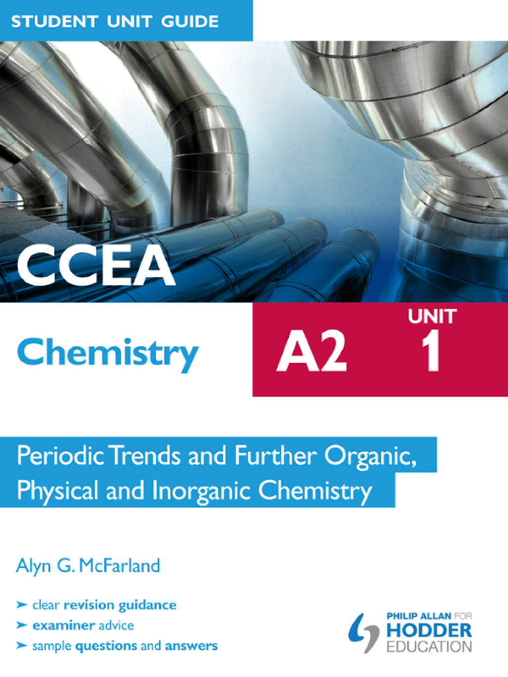 CCEA Chemistry A2 Student Unit Guide Unit 1: Periodic Trends and Further Organic, Physical and Inorganic Chemistry