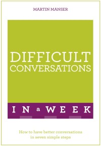 Cover image: Difficult Conversations In A Week 9781473607804
