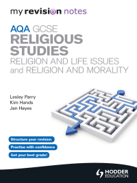 Cover image: My Revision Notes: AQA GCSE Religious Studies: Religion and Life Issues and Religion and Morality 9781471801327