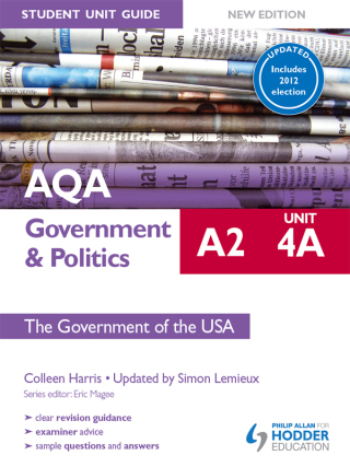Cover image: AQA A2 Government & Politics Student Unit Guide New Edition: Unit 4A The Government of the USA Updated 9781471808791