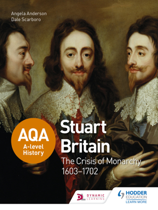 Cover image: AQA A-level History: Stuart Britain and the Crisis of Monarchy 1603-1702 9781471837746