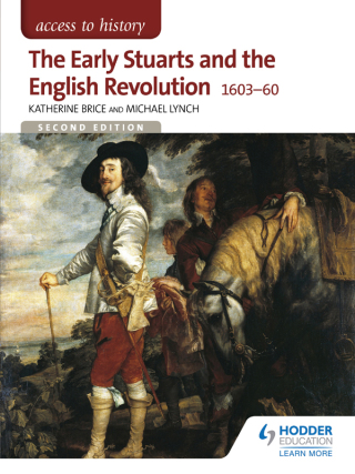 Cover image: Access to History: The Early Stuarts and the English Revolution 1603-60 9781471838835