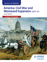 Cover image: Access to History: America: Civil War and Westward Expansion 1803-1890 Fifth Edition 5th edition 9781471839078