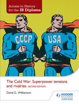 Cover image: Access to History for the IB Diploma: The Cold War: Superpower tensions and rivalries Second Edition 2nd edition 9781471839290