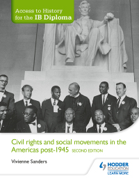 Cover image: Access to History for the IB Diploma: Civil Rights and social movements in the Americas post-1945 Second Edition 2nd edition 9781471841316