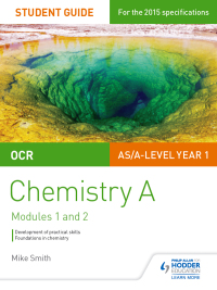 Cover image: OCR AS/A Level Year 1 Chemistry A Student Guide: Modules 1 and 2 9781471843976