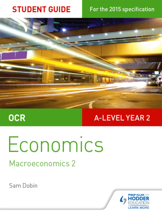 Cover image: OCR A-level Economics Student Guide 4: Macroeconomics 2 9781471857836