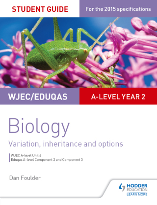 Cover image: WJEC/Eduqas A-level Year 2 Biology Student Guide: Variation, Inheritance and Options 9781471859373