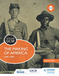 Cover image: OCR GCSE History SHP: The Making of America 1789-1900 9781471860898