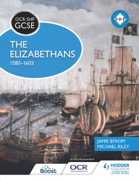 Cover image: OCR GCSE History SHP: The Elizabethans, 1580-1603 9781471860980