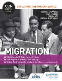 Cover image: OCR GCSE History Explaining the Modern World: Migration, Empire and the Historic Environment 9781471862885