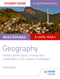 Cover image: WJEC/Eduqas A-level Geography Student Guide 5: Global Governance: Change and challenges; 21st century challenges 9781471865657