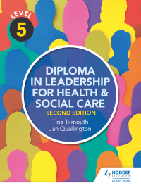 Cover image: Level 5 Diploma in Leadership for Health and Social Care 2nd Edition 2nd edition 9781471867927