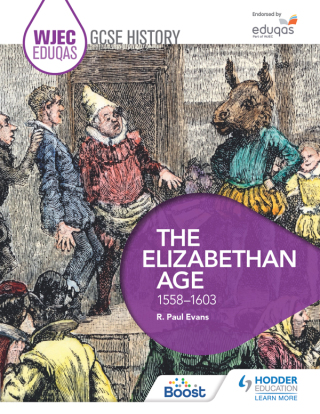 Cover image: WJEC Eduqas GCSE History: The Elizabethan Age, 1558-1603 9781471868085