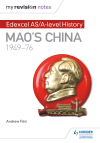 Cover image: My Revision Notes: Edexcel AS/A-level History: Mao's China, 1949-76 9781471876417