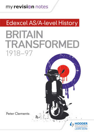 Cover image: My Revision Notes: Edexcel AS/A-level History: Britain transformed, 1918-97 9781471876448