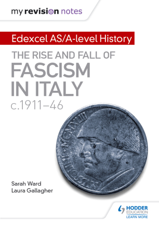 Cover image: My Revision Notes: Edexcel AS/A-level History: The rise and fall of Fascism in Italy c1911-46 9781471876523