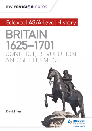 Cover image: My Revision Notes: Edexcel AS/A-level History: Britain, 1625-1701: Conflict, revolution and settlement 9781471876561