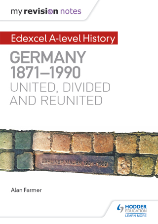 Cover image: My Revision Notes: Edexcel A-level History: Germany, 1871-1990: united, divided and reunited 9781471876646