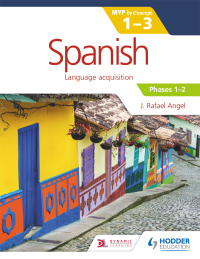 Cover image: Spanish for the IB MYP 1-3 Phases 1-2 9781471881114