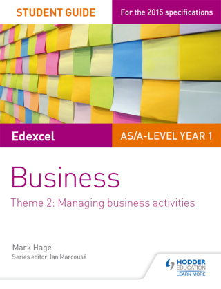 Cover image: Edexcel AS/A-level Year 1 Business Student Guide: Theme 2: Managing business activities 9781471883736