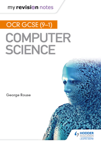 Cover image: OCR GCSE Computer Science My Revision Notes 2e 9781471886669