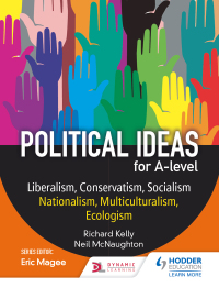 Cover image: Political ideas for A Level: Liberalism, Conservatism, Socialism, Nationalism, Multiculturalism, Ecologism 9781471889516