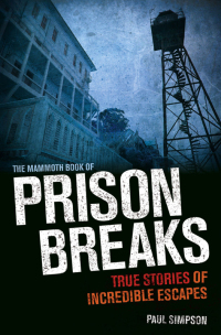 Cover image: The Mammoth Book of Prison Breaks 9781472100245