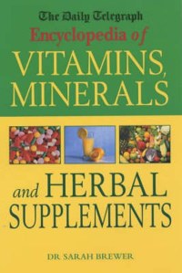 Cover image: The Daily Telegraph: Encyclopedia of Vitamins, Minerals& Herbal Supplements 9781472103642