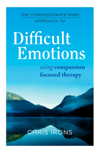 Cover image: The Compassionate Mind Approach to Difficult Emotions 9781472104564