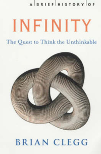 Cover image: A Brief History of Infinity 9781472107640