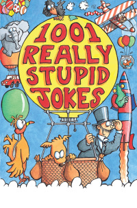 Cover image: 1001 Really Stupid Jokes 9781841191522