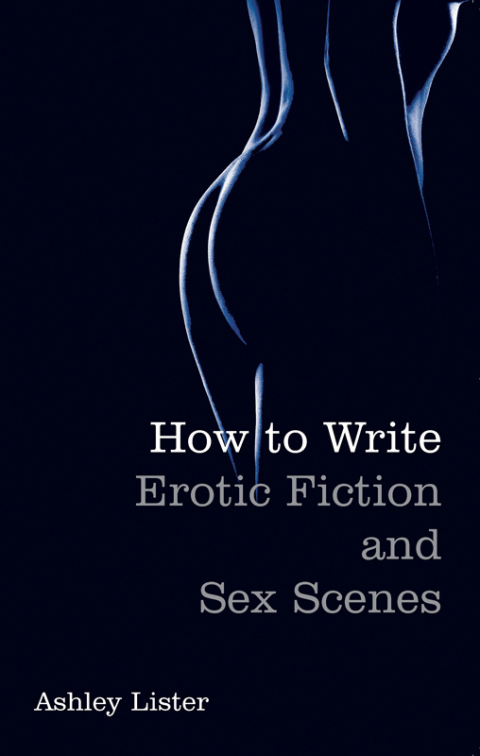 How To Write Erotic Fiction and Sex Scenes - FULL INSTANT DOWNLOAD | PDF DOCX EPUB