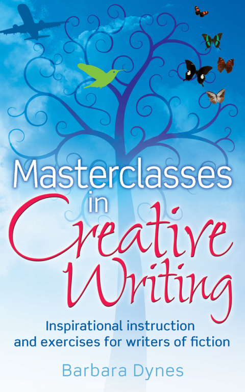 Masterclasses in Creative Writing: Inspirational instruction and exercises for writers of fiction - FULL INSTANT DOWNLOAD | PDF DOCX EPUB