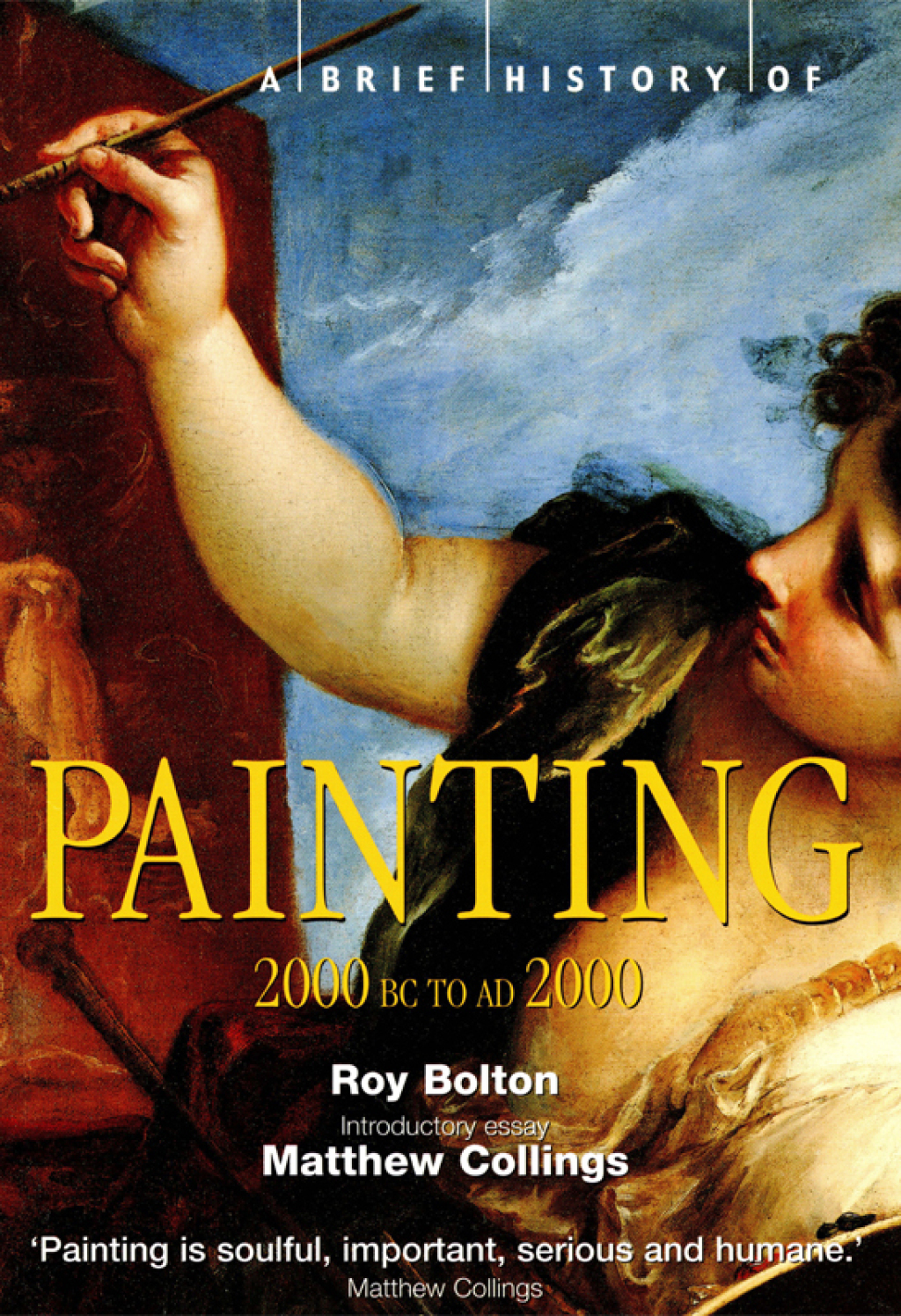 A Brief History of Painting 2000 BC to AD2000