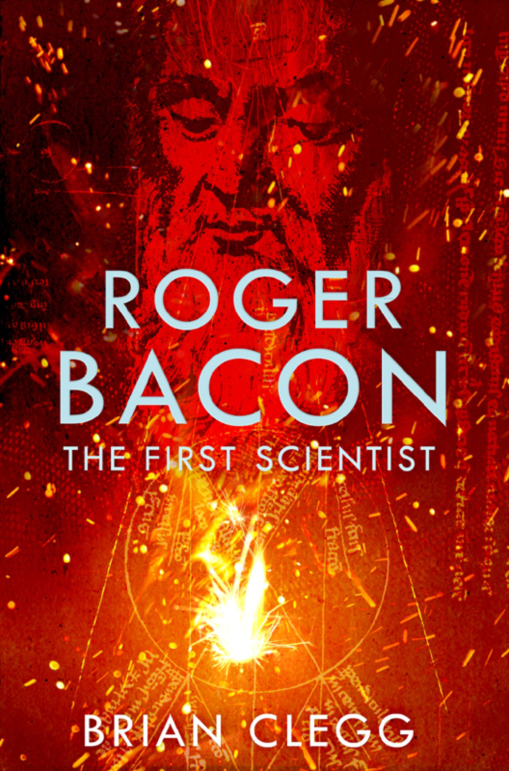 Roger Bacon The First Scientist