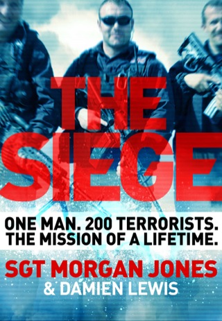 Cover image: The Siege: One man. 200 Al Qaeda terrorists. The rescue mission of a lifetime.