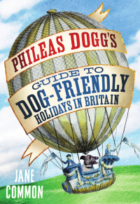 Cover image: Phileas Dogg's Guide to Dog Friendly Holidays in Britain 9781472113412