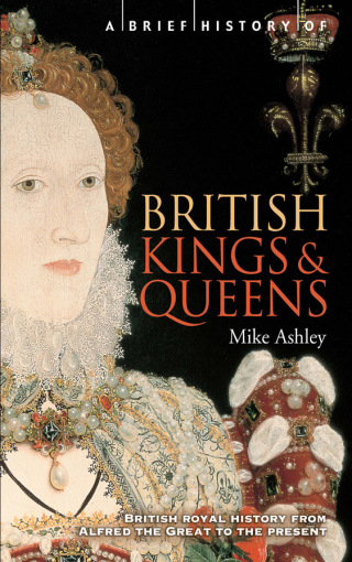 Cover image: A Brief History of British Kings & Queens 9781841195513