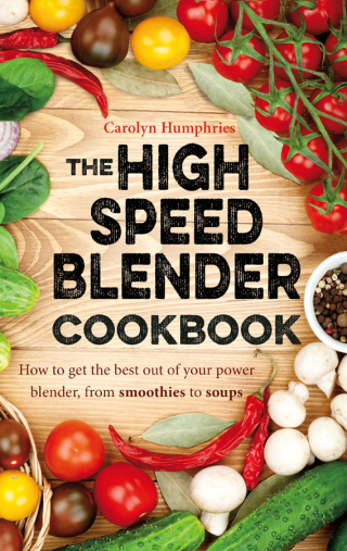 Cover image: The High Speed Blender Cookbook 9781472136480