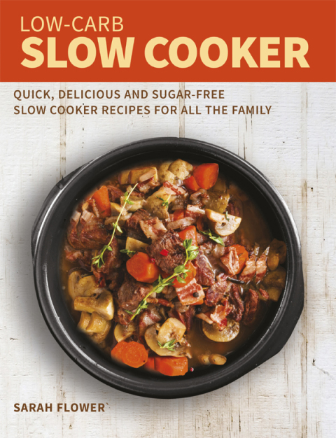Low-Carb Slow Cooker: Quick, Delicious and Sugar-Free Slow Cooker Recipes for All the Family - FULL INSTANT DOWNLOAD | PDF DOCX EPUB