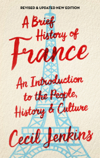 Cover image: A Brief History of France, Revised and Updated 9781472139511