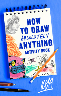 Cover image: How to Draw Absolutely Anything Activity Book 9781472140722