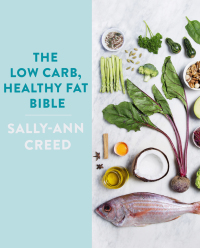 Cover image: The Low-Carb, Healthy Fat Bible 9781472140982
